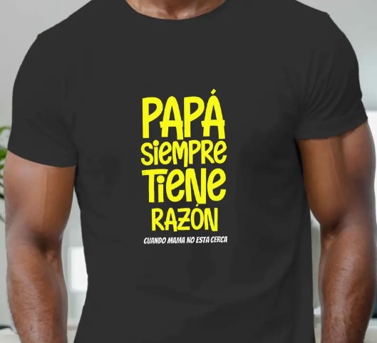 Camiseta casual de cuello redondo para hombre, eslogan en español de broma Papá siempre tiene razón cuando mamá no está cerca